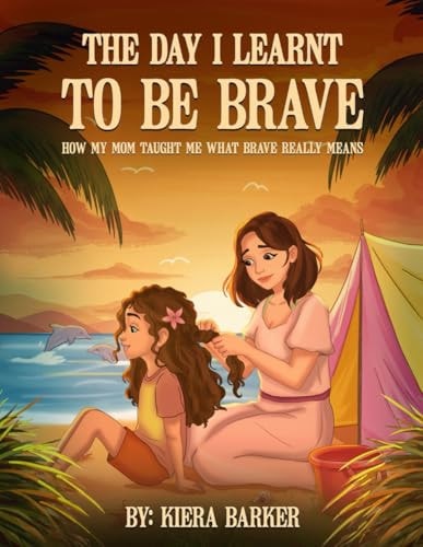 The Day I Learnt to Be Brave How My Mom Taught Me What Brave Really Means
