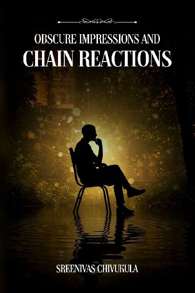 Obscure Impressions And Chain Reactions