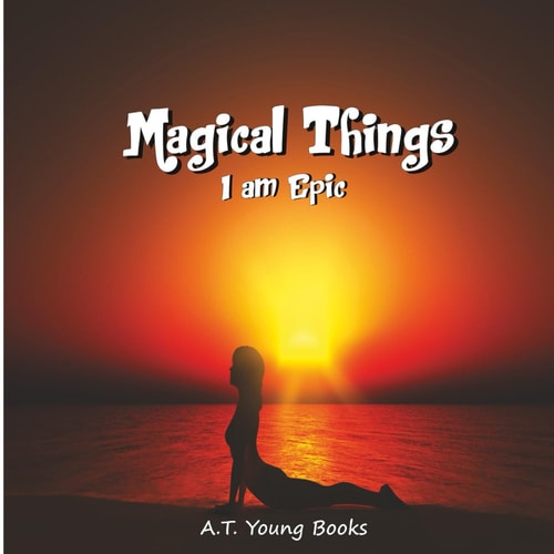 Magical Things I Am Epic