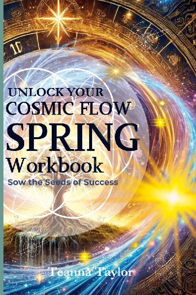 SPRING - 2025 - Sow the Seeds of Success -  Cosmic Flow Workbook