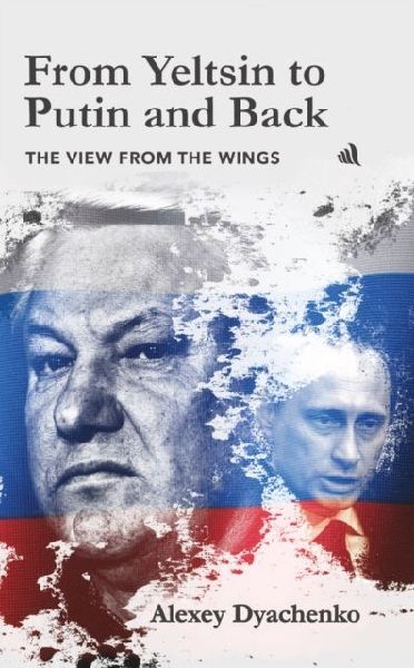 From Yeltsin to Putin and Back