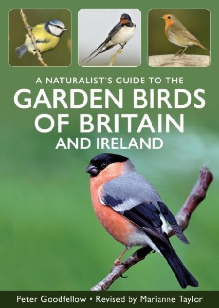 A Naturalists Guide to Garden Birds of Britain & Ireland