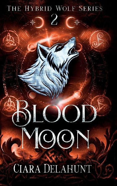 Blood Moon: The Hybrid Wolf Series: Book Two