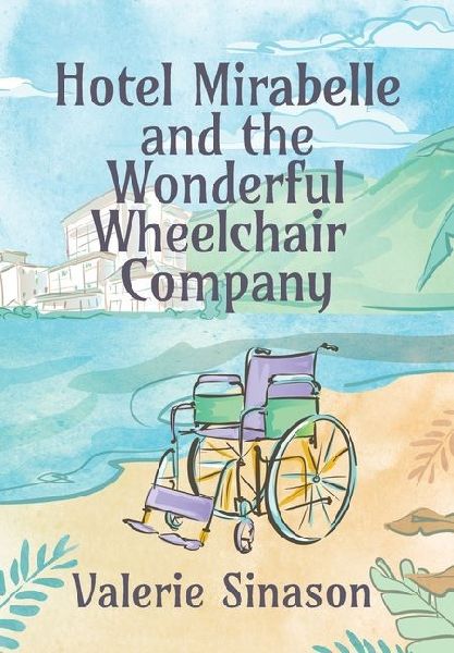 Hotel Mirabelle and the Wonderful Wheelchair Company
