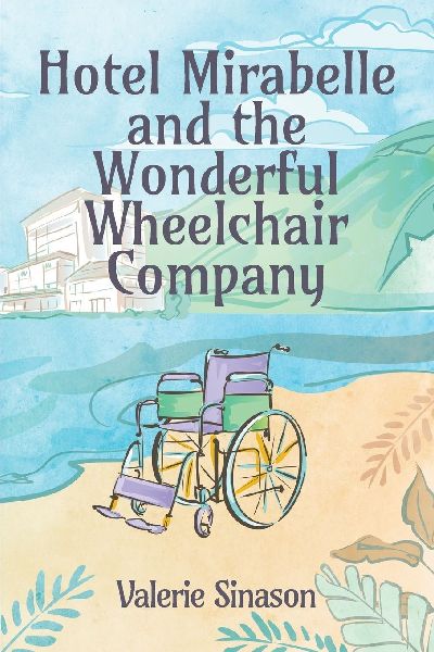 Hotel Mirabelle and the Wonderful Wheelchair Company
