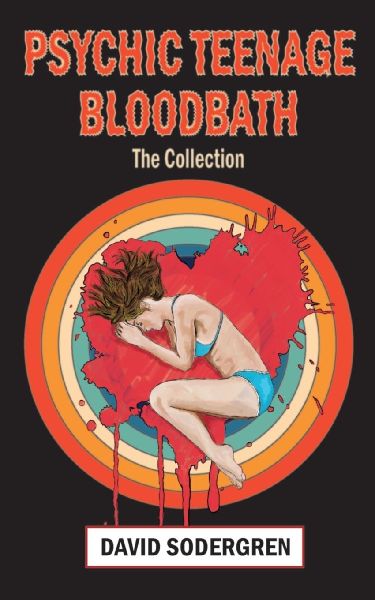 Psychic Teenage Bloodbath: The Collection