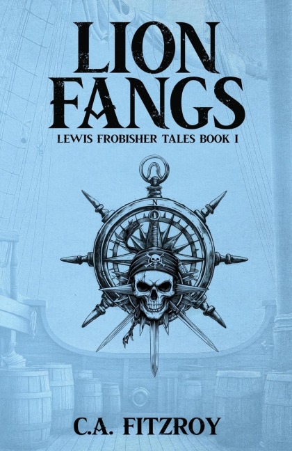Lion Fangs: Lewis Frobisher Tales, Book I