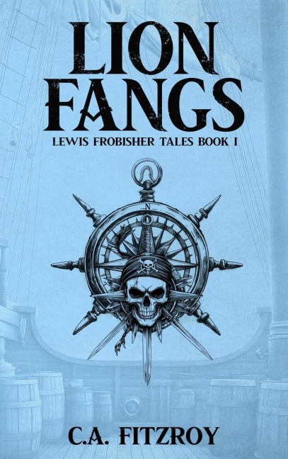 Lion Fangs: Lewis Frobisher Tales, Book I
