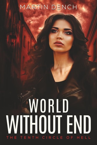 World Without End Book IV of The Tenth Circle Of Hell