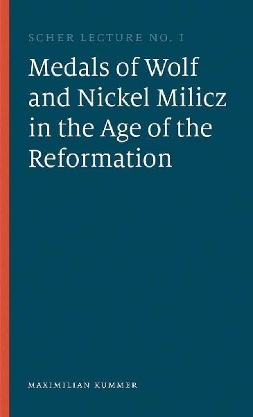 The Medals of Wolf and Nickel Milicz in the Age of the Reformation