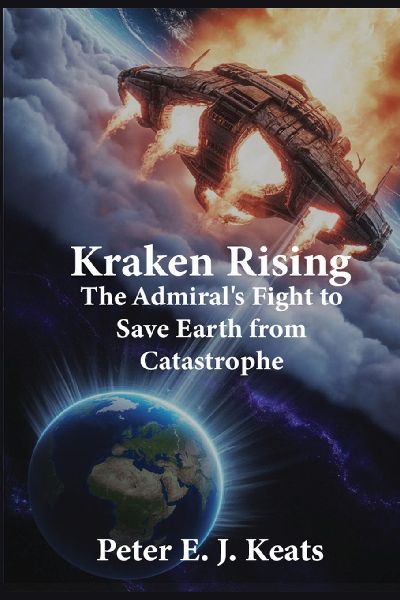 Kraken Rising: The Admirals Fight to Save Earth from Catastrophe
