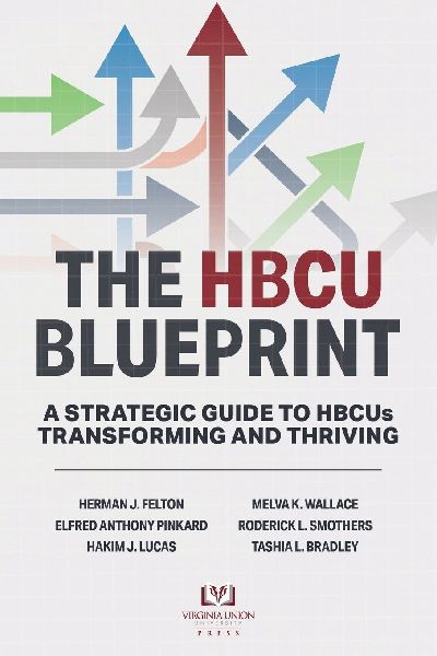 The HBCU Blueprint: A Strategic Guide to Transformation and Thriving