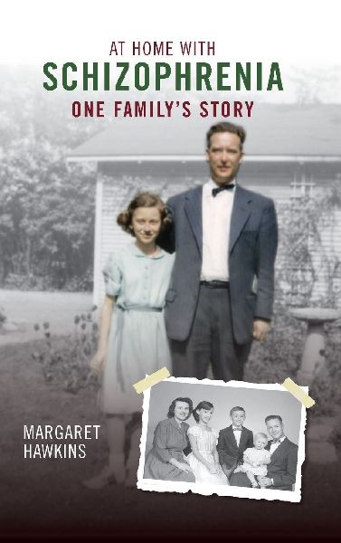 AT HOME WITH SCHIZOPHRENIA: A Familys Journey
