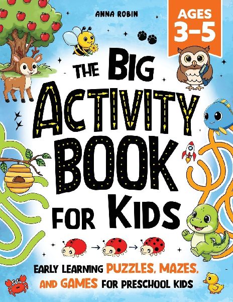 The Big Activity Book For Kids Ages 3-5: Early Learning Puzzles, Mazes, and Games for Preschool Kids