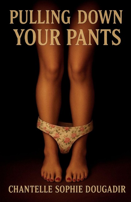 Pulling Down Your Pants