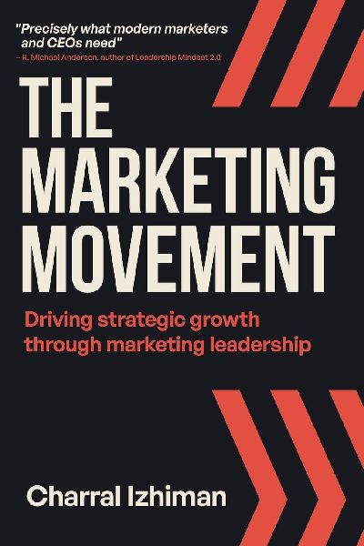 The Marketing Movement: Driving strategic growth through marketing leadership