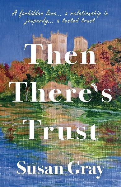 Then Theres Trust: A forbidden love...a relationship in jeopardy...a tested trust