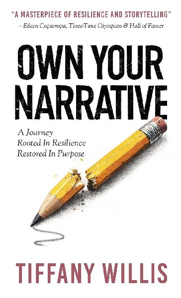Own Your Narrative: A Journey Rooted In Resilience, Restored In Purpose