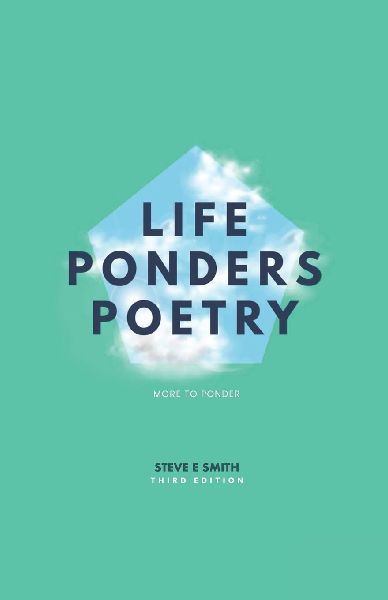 Life Ponders Poetry: Third Edition