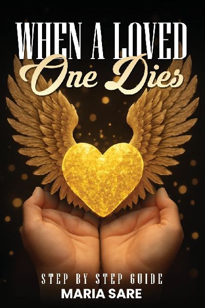 When A Love One Dies: A Step-By-Step Guide