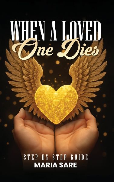 When A Love One Dies: A Step-By-Step Guide