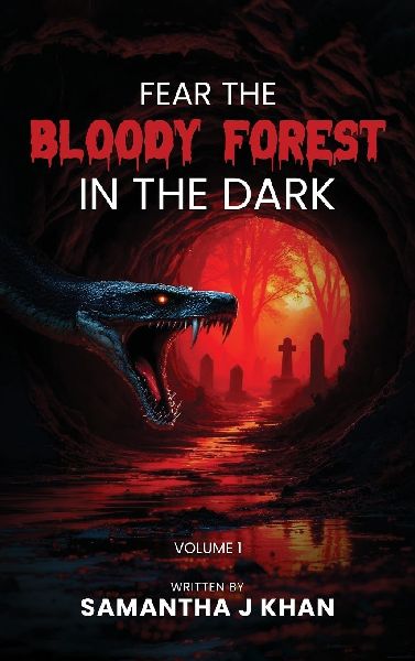 Fear The Bloody Forest In The Dark: Volume 1