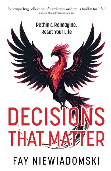 Decisions That Matter: Rethink, Reimagine, Reset Your Life