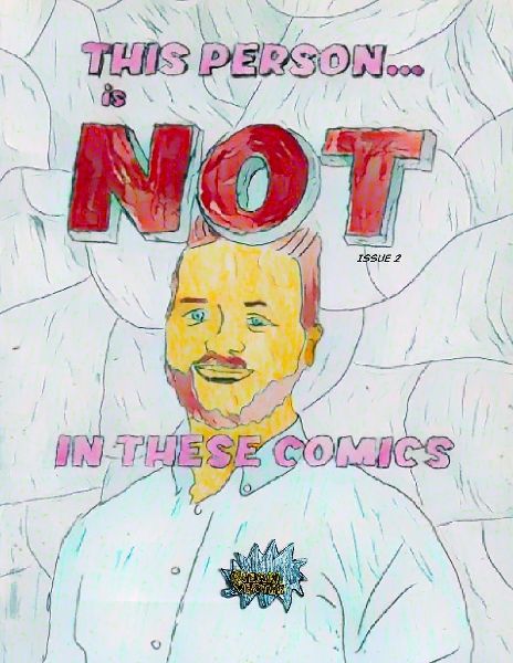 This Person is NOT in these Comics: Issue 2