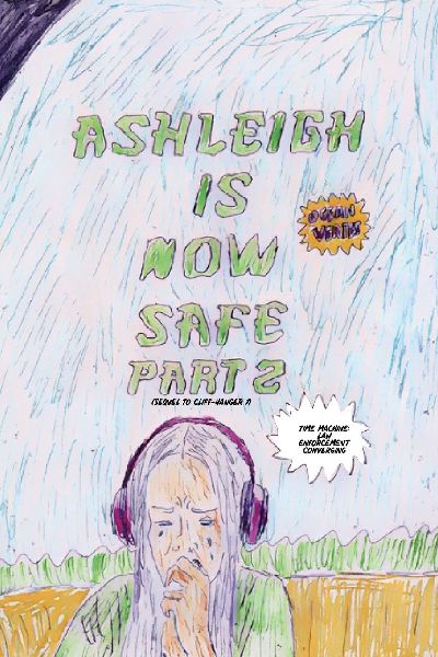 ASHLEIGH IS NOW SAFE - PART 2: SEQUEL TO CLIFF-HANGER 1