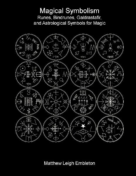 Magical Symbolism: Runes, Bindrunes, Galdrastafir, and Astrological Symbols for Magic