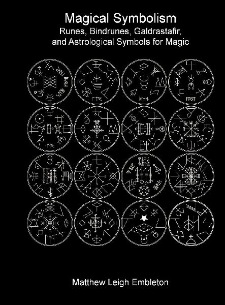 Magical Symbolism: Runes, Bindrunes, Galdrastafir, and Astrological Symbols for Magic