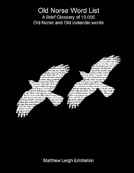 Old Norse Word List: A Brief Glossary of 10,000 Old Norse and Old Icelandic words