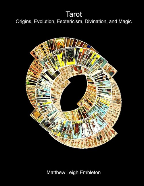 Tarot: Origins, Evolution, Esotericism, Divination, and Magic