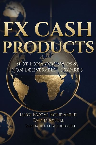 FX Cash Products: Spot, Forwards, Swaps  & Non-Deliverable Forwards