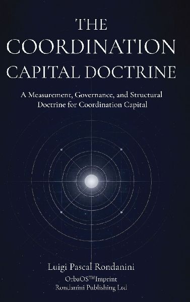 The Coordination Capital Doctrine: A Measurement, Governance, and Structural Doctrine for Coordination Capital