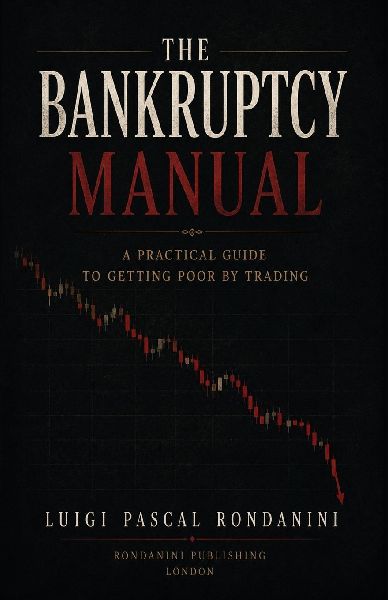The Bankruptcy Manual: A Practical Guide to Getting Poor by Trading