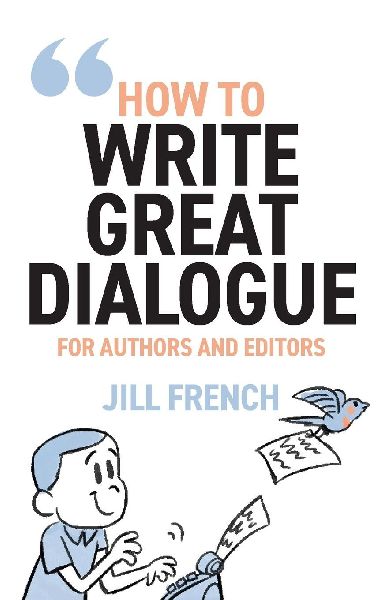 How to Write Great Dialogue: For Authors and Editors