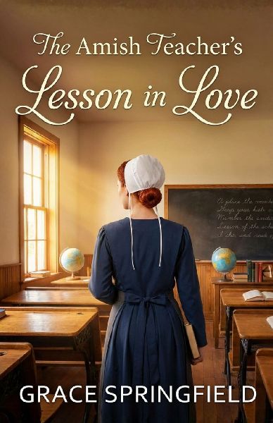 The Amish Teachers Lesson in Love - An Amish Romance