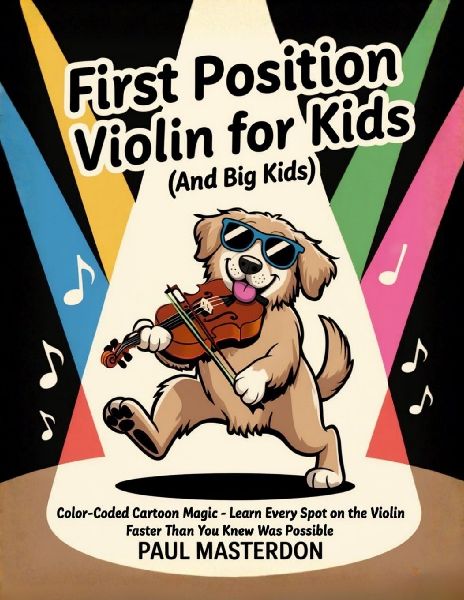 First Position Violin for Kids (And Big Kids) - Cartoon Finger Guide Heroes: Memory Tricks For Learning Every Note Fast On The Violin Fingerboard