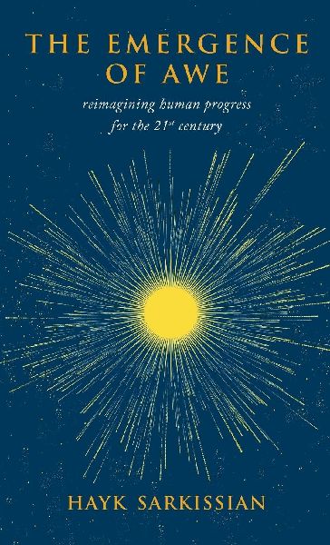 The Emergence of Awe: Reimagining Human Progress for the 21st Century