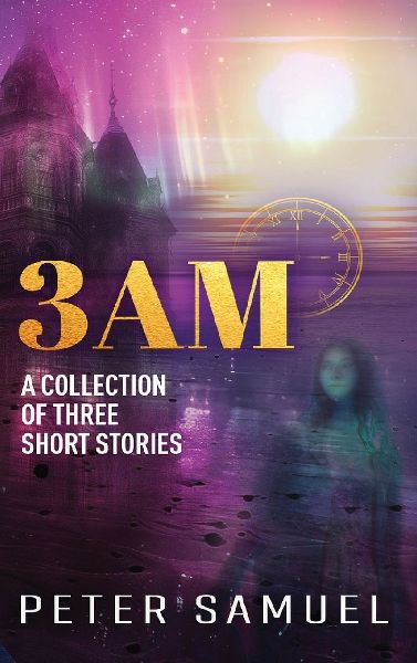 3AM: A Collection Of Three Short Stories