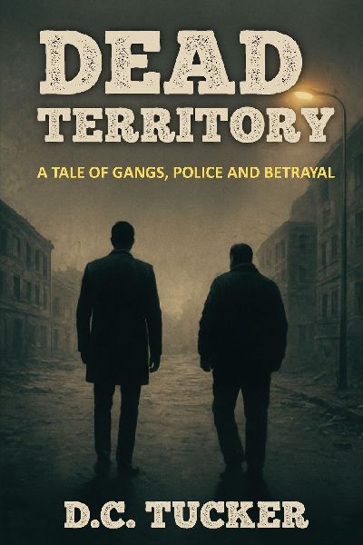 Dead Territory: A Tale of Gangs, Police, and Betrayal