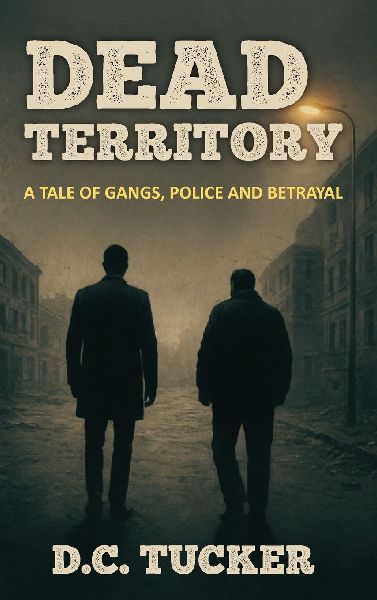 Dead Territory: A Tale of Gangs, Police, and Betrayal