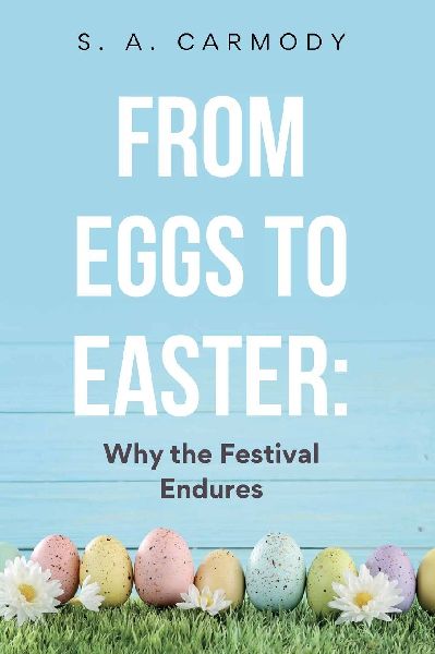 From Eggs to Easter: Why the Festival Endures