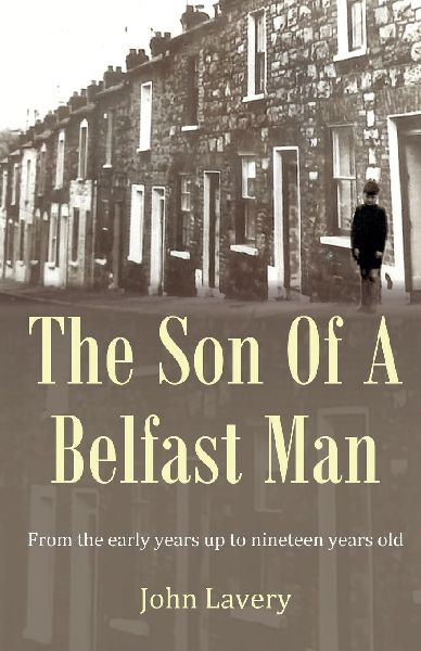 The Son Of A Belfast Man: From the early years up to nineteen years old