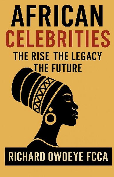 African Celebrities: The Rise  The Legacy  The Future