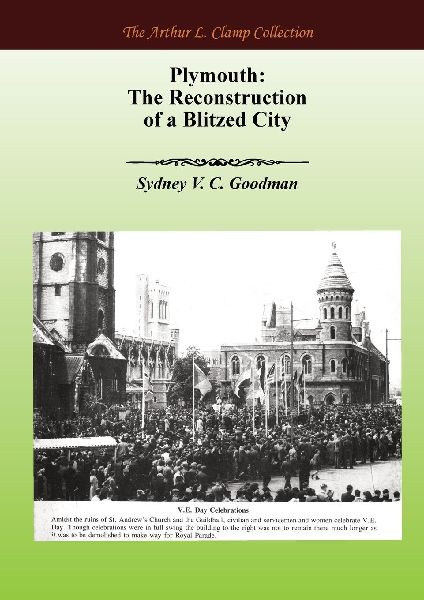 Plymouth: The Reconstruction of a Blitzed City