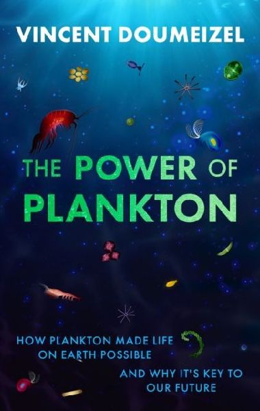 The Power of Plankton: SHORTLISTED FOR THE TASTE OF SCIENCE PRIZE 2026