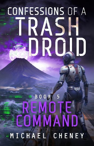 Remote Command: A sci-fi adventure thriller for adults who love robot fiction