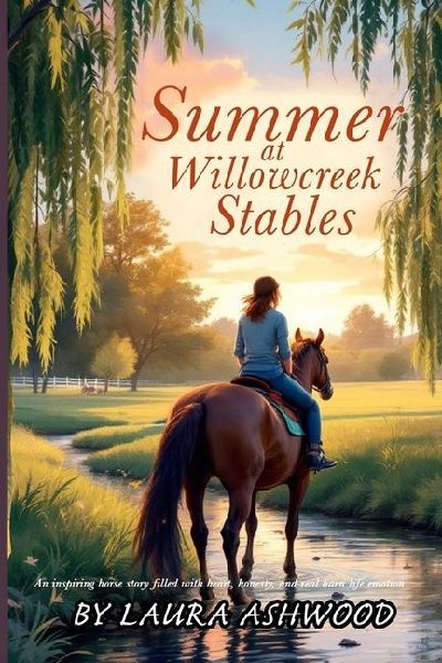 Summer at Willowcreek Stables ( A healing horse story; show jumping fiction): A Willowcreek Novel of Horses, Hope, and Quiet Strength